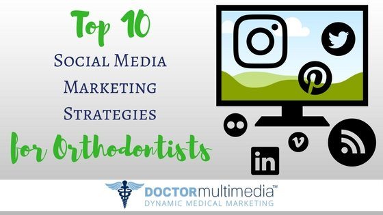 Top 10 Social Media Marketing Strategies for Orthodontists